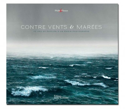 Photo Livre Contre Vents et Marées par Philip Plisson